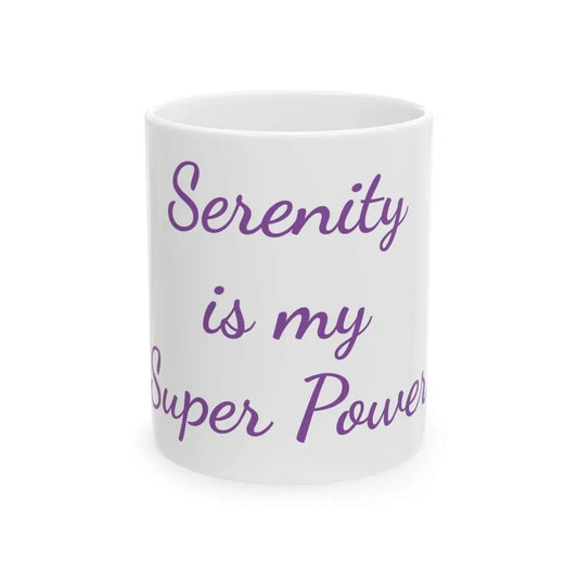 Inspirational Mug “Serenity is my Super Power” - Serenity Factory