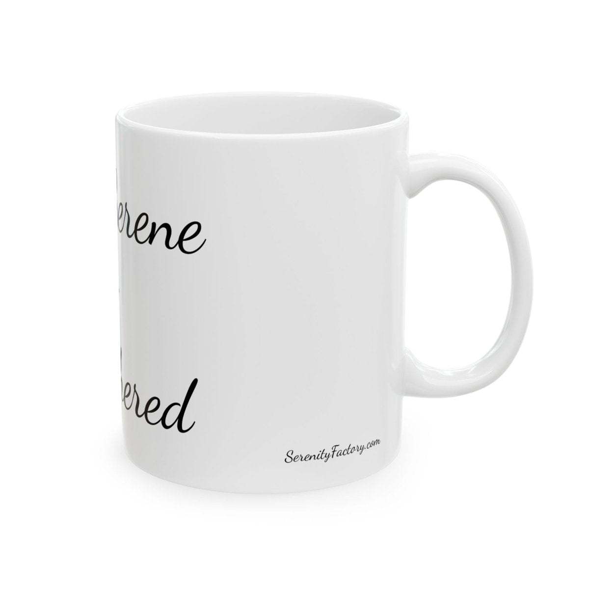 Inspirational Ceramic Mug - "Serene & Unbothered" - Ideal Gift for Coffee Lovers - Serenity Factory